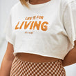 Load image into Gallery viewer, Life is for Living cropped T-Shirt - White